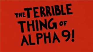 呀，你们怎么都死了？——《阿尔法9号上的可怕生物！》